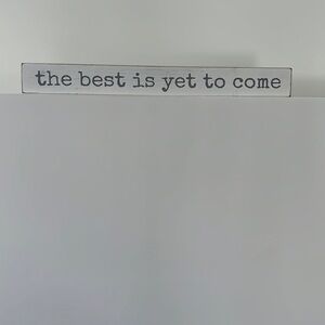 The best is yet to come wooden sign.